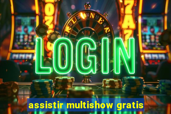 assistir multishow gratis